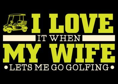 Funny Golf I love my wife 