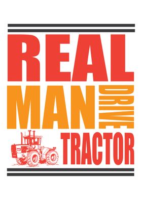 Real Man drive Tractor