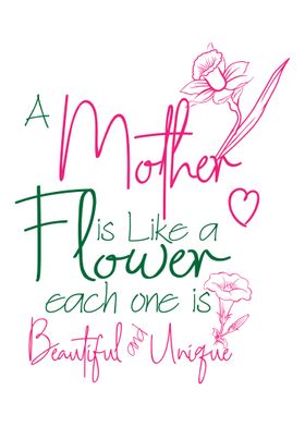 Mothers are like flowers