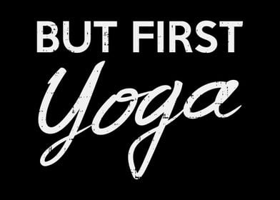 But First Yoga