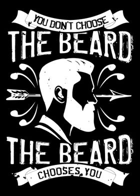 Beard Choses You