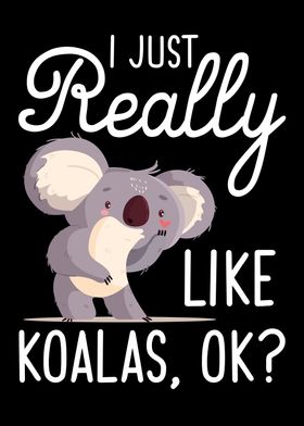 I Just Really Like Koalas