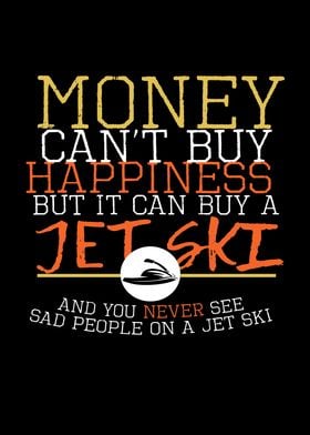 Money Can Buy A Jet Ski