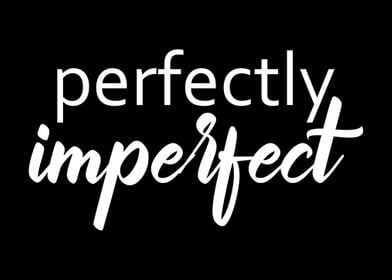 Perfectly Imperfect