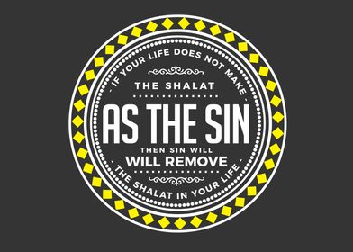 make the shalat as the sin