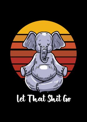 Shit Go Elephant Yoga