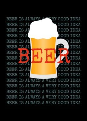 Beer Is Always A Good Idea