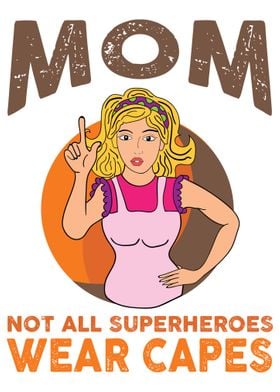 Mom  not all superheroes 