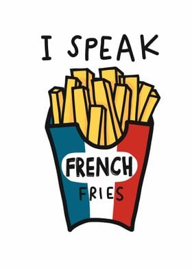 I speak French fries 