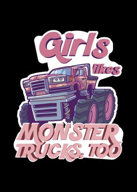 Girls Like Monster Trucks 