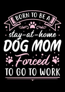 Stay At Home Dog Mom