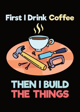 First I Drink Coffee