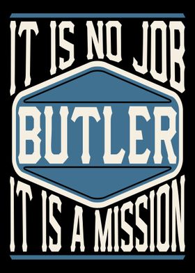 Butler It Is A Mission