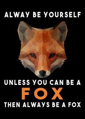 Fox Always Be Yourself Unl