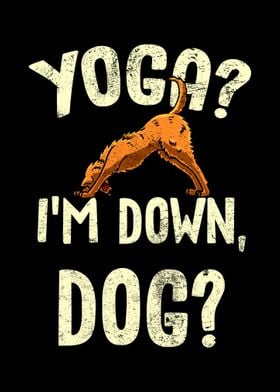 Yoga Im Down Dog