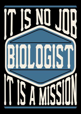 Biologist It Is A Mission