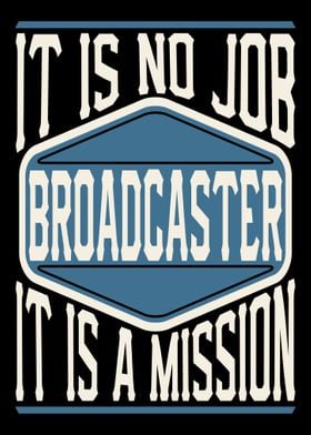 Broadcaster Is A Mission