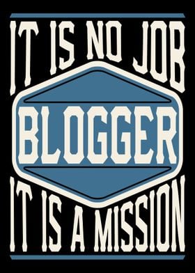 Blogger It Is A Mission