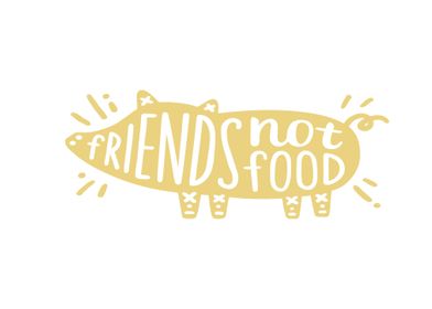 Friends And Not Food