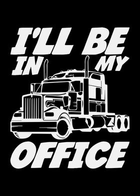 Ill Be In Office Trucker