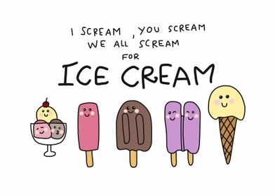 I scream u scream Icecream