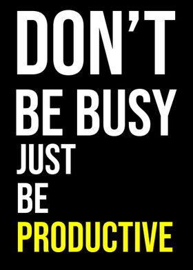 Be Productive Quotes Black