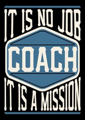 Coach It Is A Mission