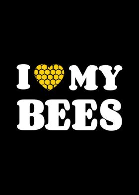 I Love My Bees