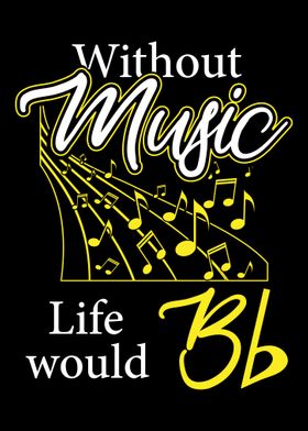 Without music life would b