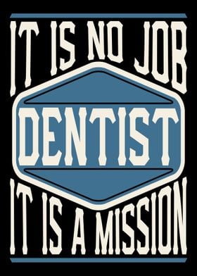 Dentist It Is A Mission