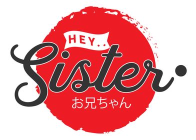 hey sister and japan