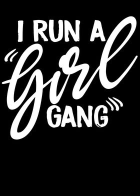 I Run A Girl Gang Mom Life
