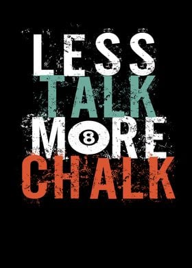 Less Talk More Chalk Pool