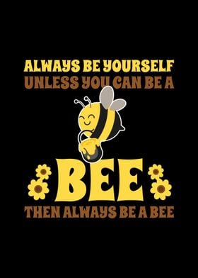 Always Be A Bee