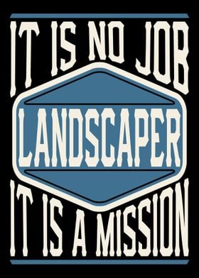 Landscaper It Is A Mission