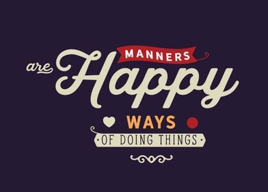 manners are happy ways