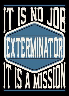 Exterminator Is A Mission