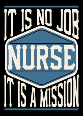 Nurse It Is A Mission