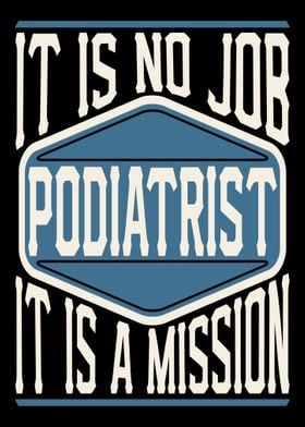 Podiatrist It Is A Mission