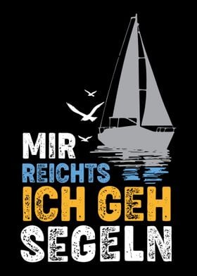 Mir reichts ich geh segeln