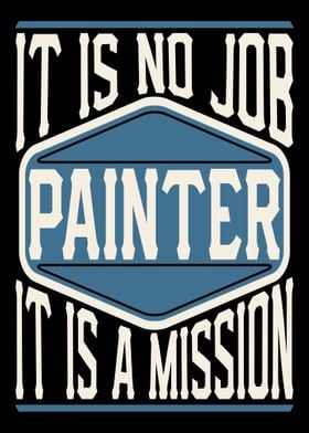 Painter It Is A Mission