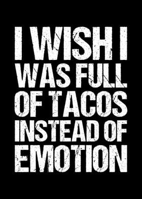 Tacos instead of emotions