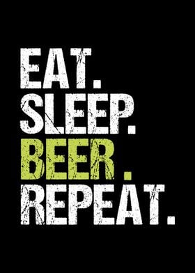 Eat sleep beer repeat