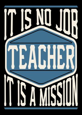 Teacher It Is A Mission