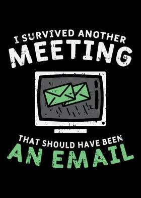 I Survived Another Meeting