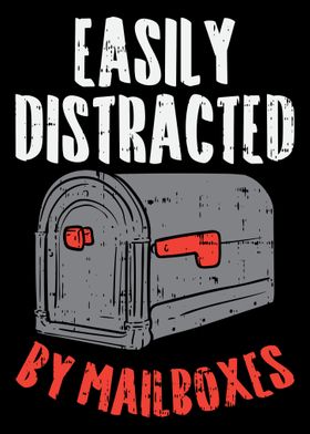 Easily Distracted By Mailb