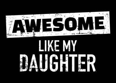 'Awesome Like my Daughter' Poster by Designzz | Displate