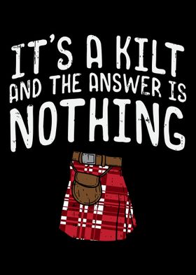 Its A Kilt And The Answer