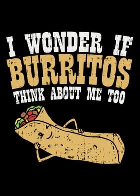 If Burritos Think About Me