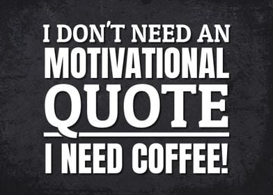 Funny I Need Coffee Quote